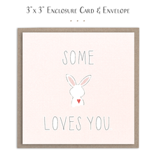 Load image into Gallery viewer, Some Bunny Loves You - Mini Card