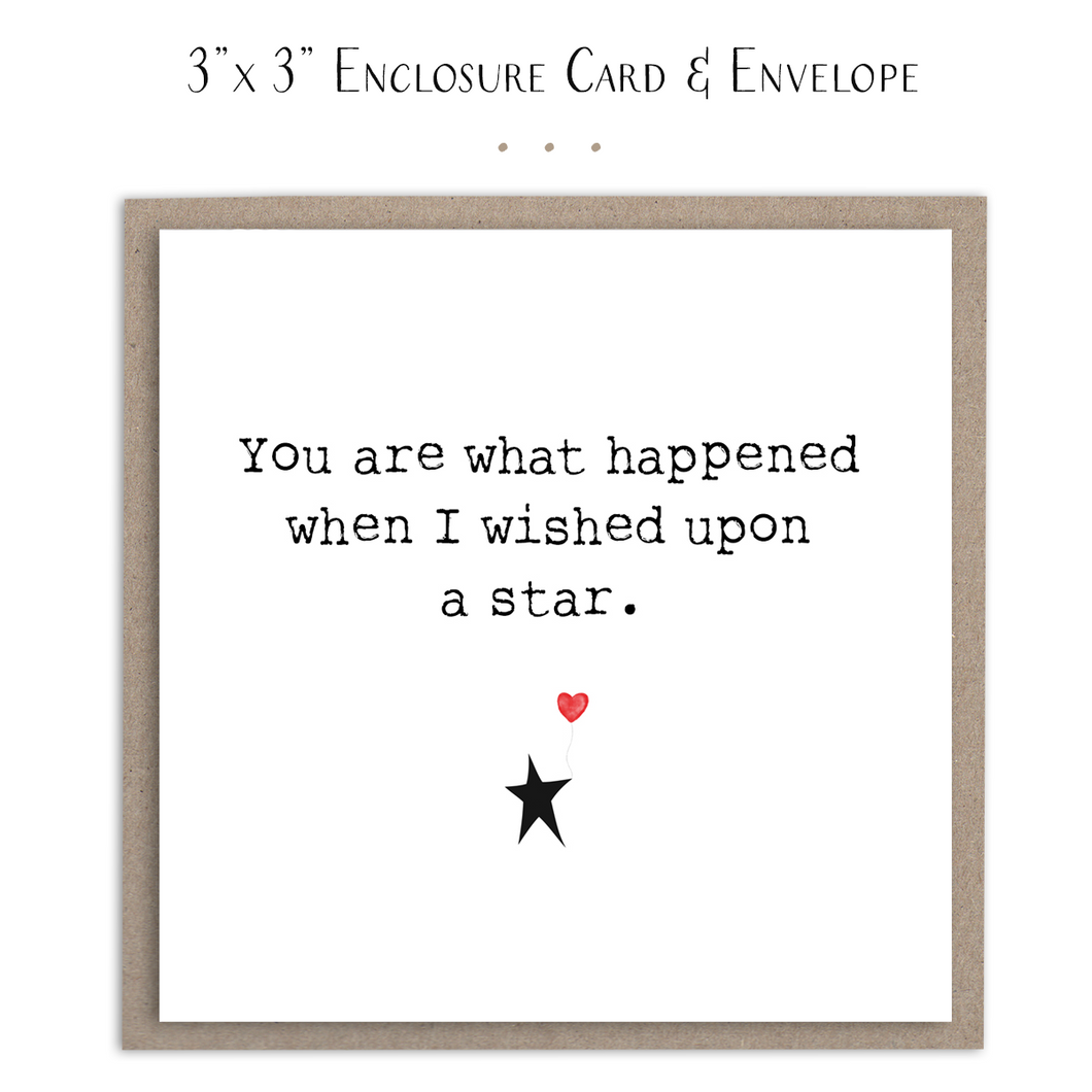 You Are What Happened When I Wished Upon A Star - Mini Love Card