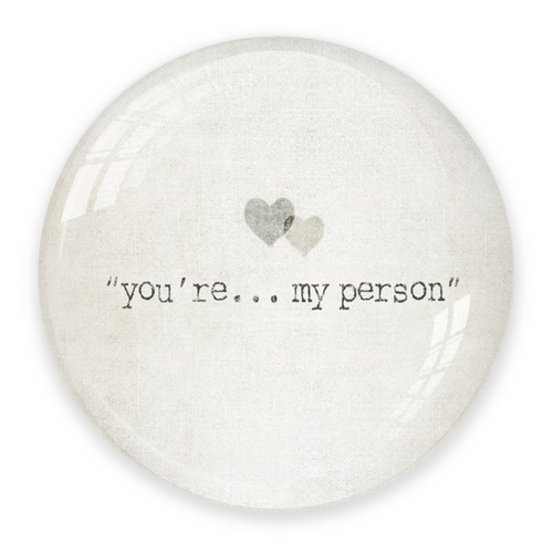 You're My Person Paperweight