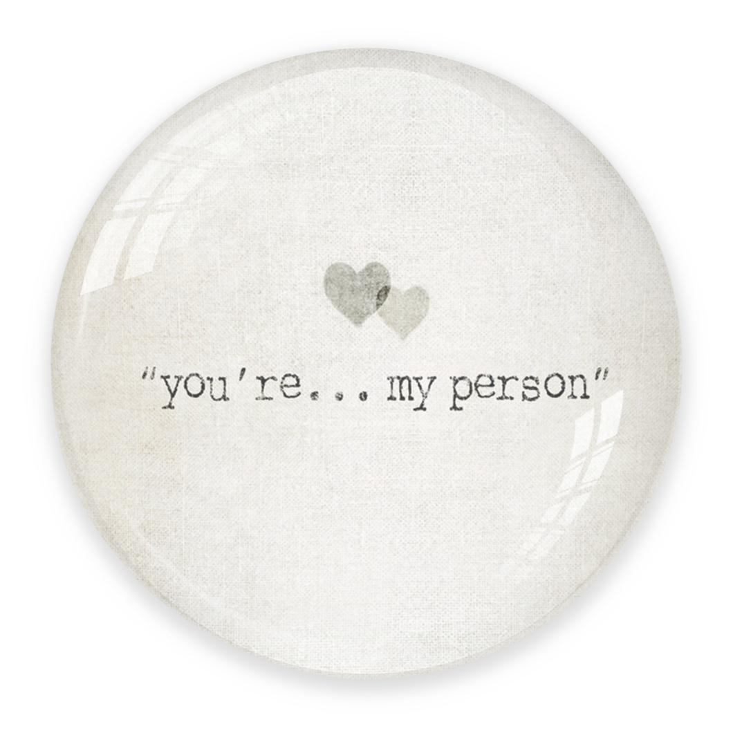 You're My Person Paperweight