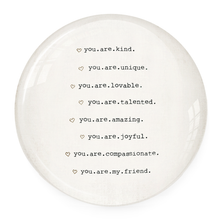Load image into Gallery viewer, You Are My Friend Paperweight