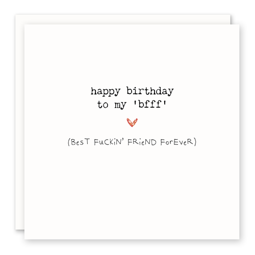 Happy Birthday To My BFFF (Best Fuckin' Friend Forever) Sassy Birthday Card