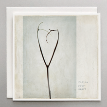 Load image into Gallery viewer, Love &amp; Encouragement Card – Follow Your Heart Twig Design
