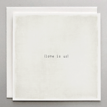 Load image into Gallery viewer, Love Card – Love is Us | Minimalist Cotton Paper Greeting
