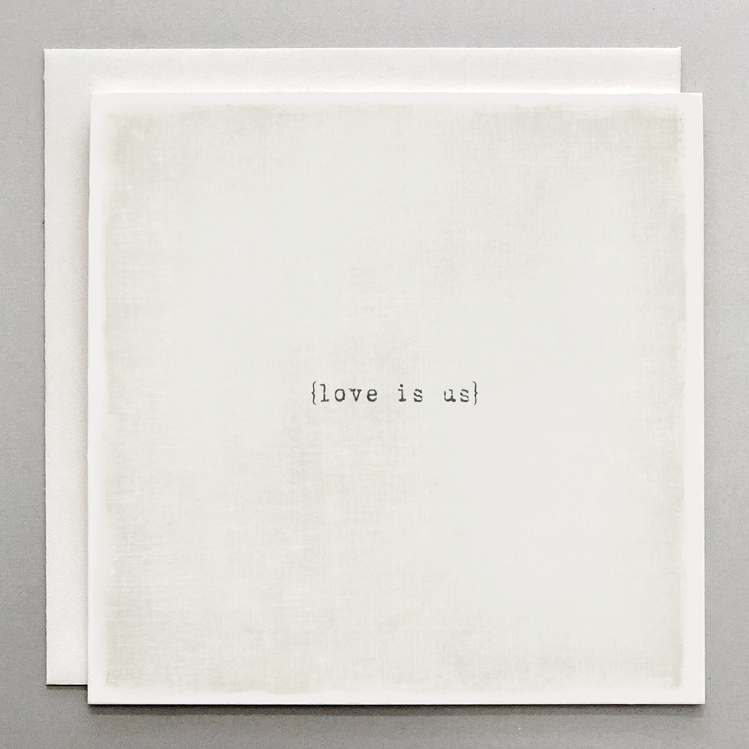 Love Card – Love is Us | Minimalist Cotton Paper Greeting
