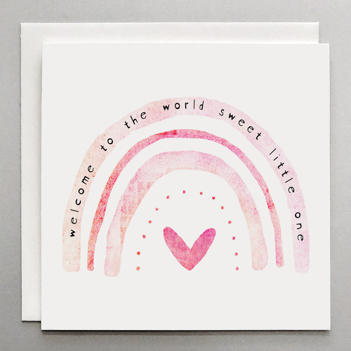 Welcome To The World Sweet Little One (pink rainbow) Baby Card