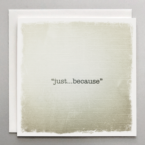 Just Because Card
