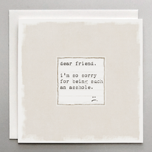 Load image into Gallery viewer, I’m So Sorry for Being an Asshole – Funny Apology Card