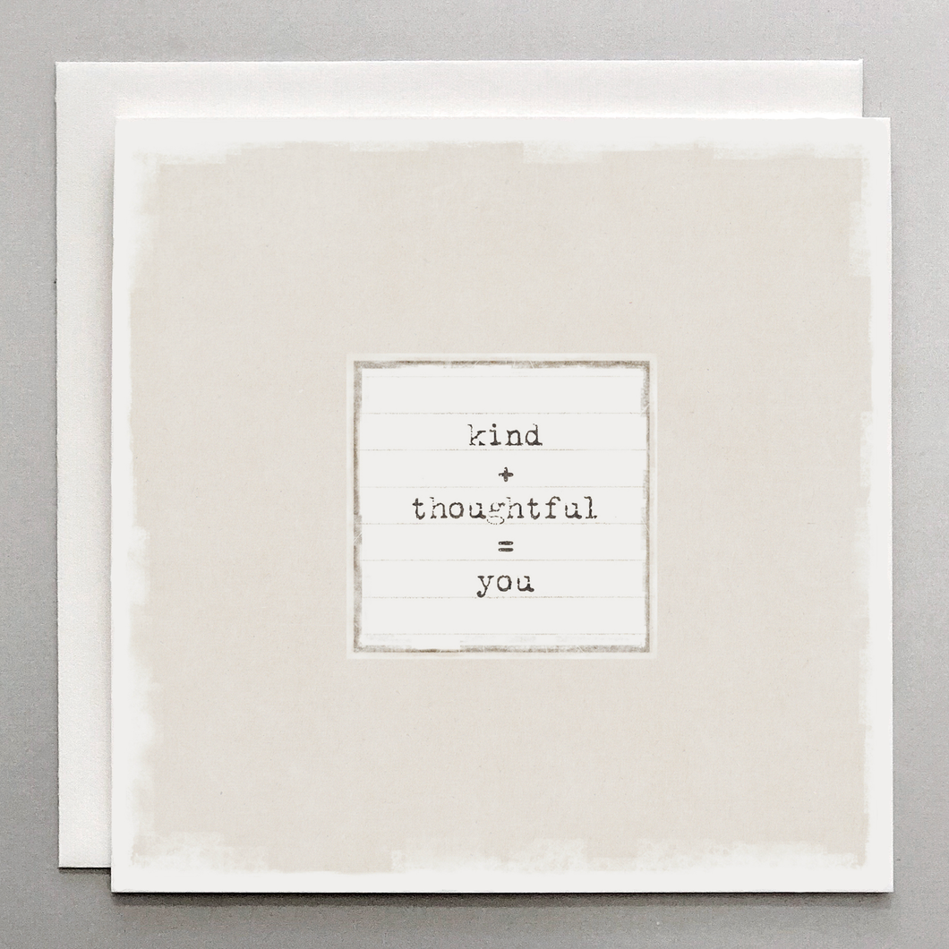 Thank You Card:  Kind + Thoughtful = You
