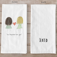Load image into Gallery viewer, friendship gift tea towel. so thankful for you with 2 girls holding a heart