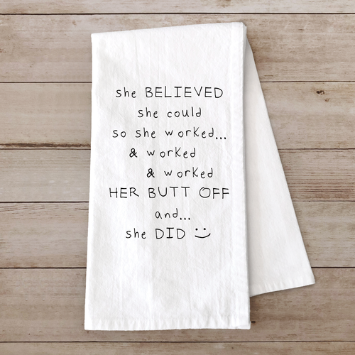 She Believed She Could Funny Cotton Flour Sack Towel