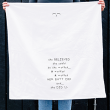 Load image into Gallery viewer, She Believed She Could Funny Cotton Flour Sack Towel