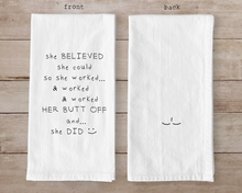 Load image into Gallery viewer, She Believed She Could Funny Cotton Flour Sack Towel