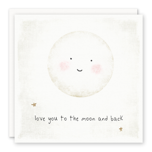 Love You To The Moon and Back - Card