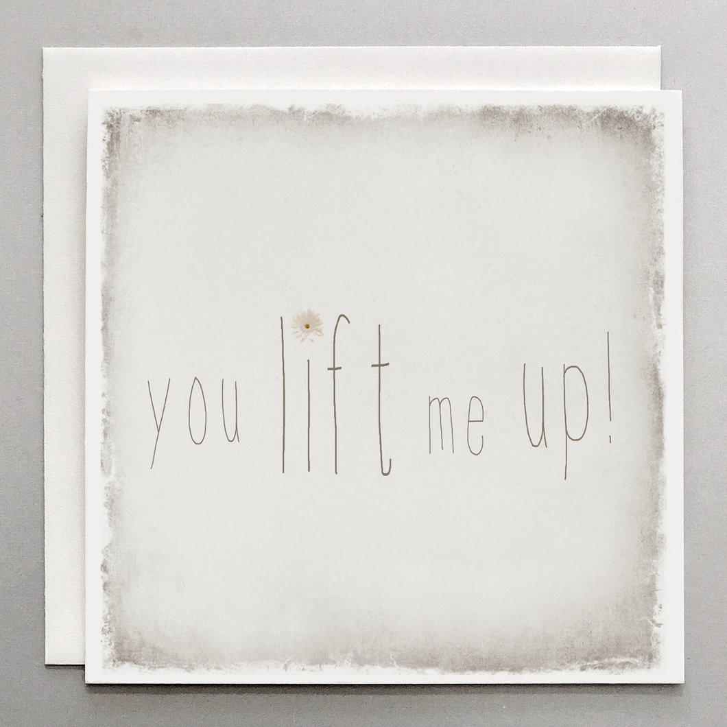 You Lift Me Up Card