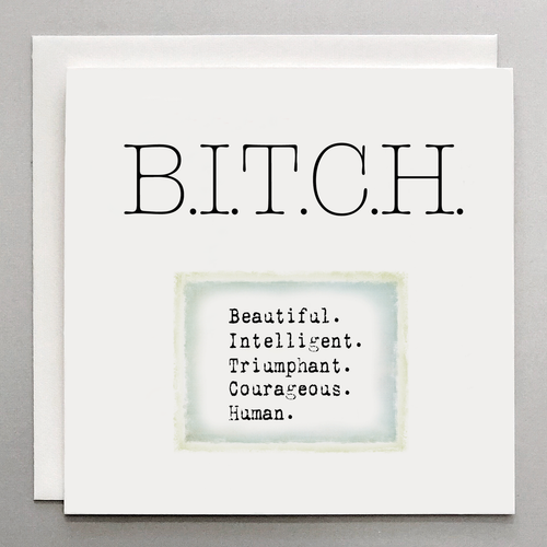B.I.T.C.H. Women Empowerment Friendship Card