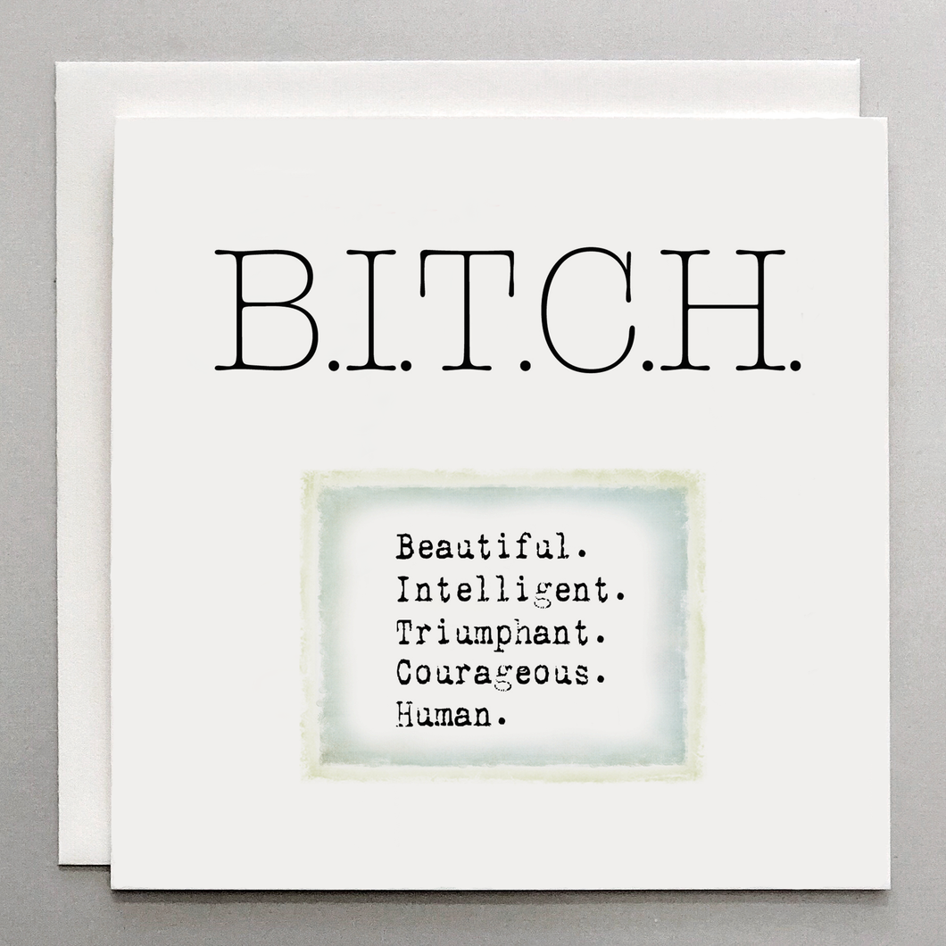 B.I.T.C.H. Women Empowerment Friendship Card