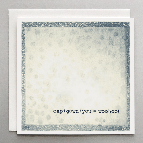 Cap+Gown+You = Woohoo! Card