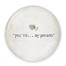 Load image into Gallery viewer, You&#39;re My Person Paperweight