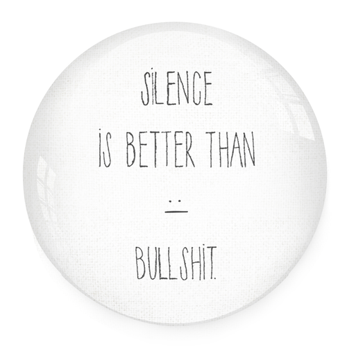 Paperweight - Silence Is Better Than Bullshit