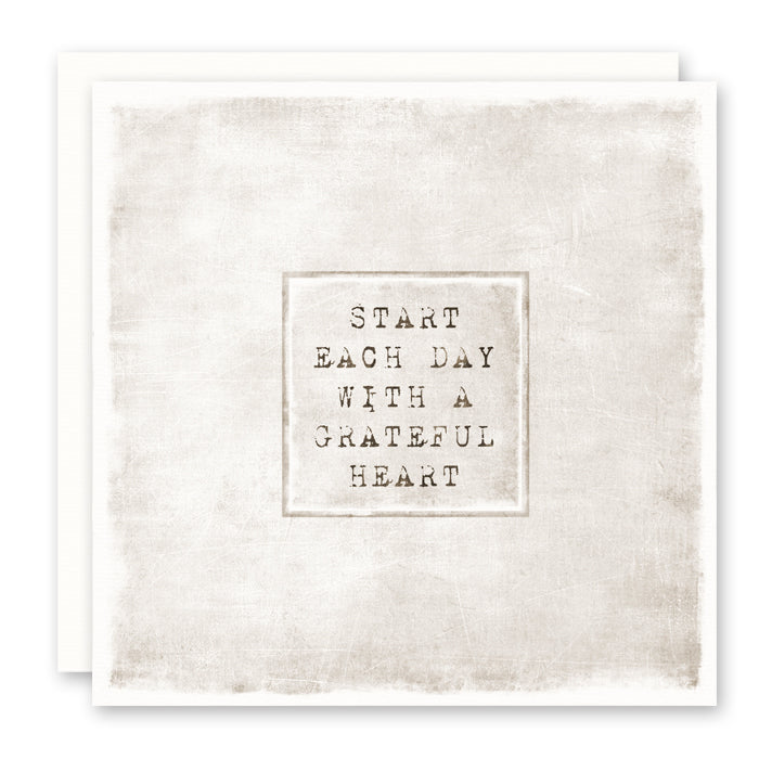 GRATITUDE GREETING CARD - Start Each Day With A Grateful Heart