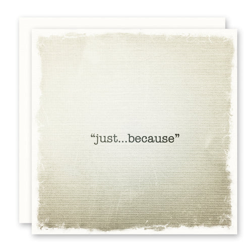 Just Because - Card